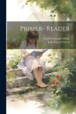 Primer- Reader af Charles Benajah Gilbert