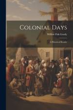 Colonial Days af Wilbur Fisk Gordy