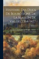 Histoire Des Ducs De Bourgogne De La Maison De Valois, 1364-1477; Volume 4 af Amable-Guillaume-Prosper Brugi Barante