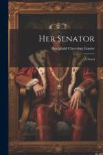 Her Senator af Archibald Clavering Gunter