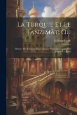 La Turquie Et Le Tanzimât; Ou af Ed Engelhardt