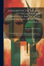 A Descriptive Vocabulary of the Language in Common Use Amongst the Aborigines of Western Australia af George Fletcher Moore