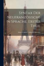 Syntax der neufranzösischen Sprache. Erster Theil af Eduard Adolf Ferdinand Maetzner