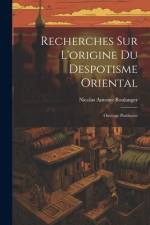Recherches Sur L'origine Du Despotisme Oriental af Nicolas Antoine Boulanger