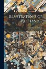 Illustrations of Mechanics af Henry Moseley