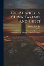 Christianity in China, Tartary and Thibet af Ãvariste RÃ©gis Huc