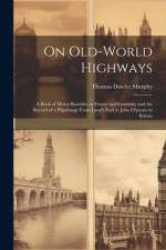 On Old-World Highways af Thomas Dowler Murphy