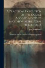 A Practical Exposition of the Gospel According to St. Matthew in the Form of Lectures af John Bird Sumner