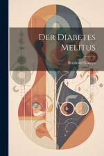 Der Diabetes Melitus af Bernhard Naunyn