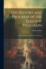 The History and Progress of the Electric Telegraph af Robert Sabine