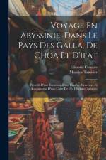 Voyage En Abyssinie, Dans Le Pays Des Galla, De Choa Et D'ifat af Edmond Combes