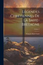 Légendes Chrétiennes De La Basse-Bretagne; Volume 2 af FranÃ§ois Marie Luzel