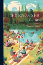 The Boy and His Clubs af William Mccormick