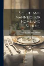 Speech and Manners for Home and School af Elizabeth Stansbury Kirkland