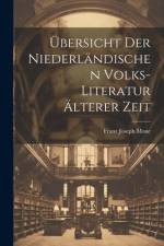Übersicht Der Niederländischen Volks-Literatur Älterer Zeit af Franz Joseph Mone