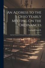 An Address to the Ohio Yearly Meeting On the Ordinances af Updegraff David B