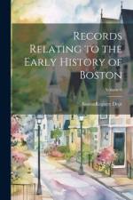 Records Relating to the Early History of Boston; Volume 6