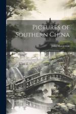 Pictures of Southern China af John Macgowan