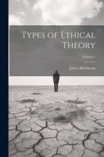 Types of Ethical Theory; Volume 1 af James Martineau