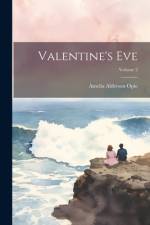 Valentine's Eve; Volume 2 af Amelia Alderson Opie