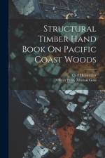 Structural Timber Hand Book On Pacific Coast Woods af Oliver Perry Morton Goss