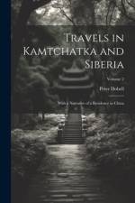 Travels in Kamtchatka and Siberia af Peter Dobell