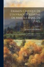 Examen Critique De L'ouvrage Posthume De Mme. La Bnne. De Staël af Jacques-Charles Bailleul