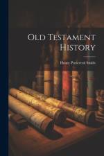 Old Testament History af Henry Preserved Smith