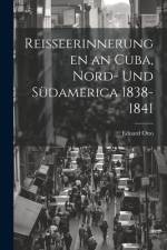 Reisseerinnerungen an Cuba, Nord- und Südamerica 1838-1841 af Eduard Otto