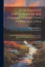 A Descriptive Catalogue of the Chinese Collection, in Philadelphia af Enoch Cobb Wines