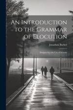 An Introduction to the Grammar of Elocution af Jonathan Barber