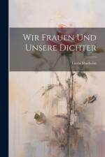 Wir Frauen Und Unsere Dichter