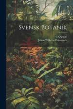 Svensk Botanik af Johan Wilhelm Palmstruch