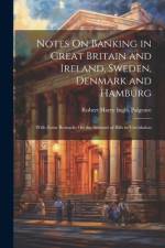 Notes On Banking in Great Britain and Ireland, Sweden, Denmark and Hamburg af Robert Harry Inglis Palgrave