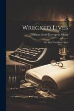 Wrecked Lives; Or, Men Who Have Failed af William Henry Davenport Adams