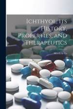 Ichthyol, Its History, Properties, and Therapeutics af Co
