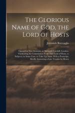 The Glorious Name of God, the Lord of Hosts af Jeremiah Burroughs