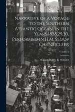 Narrative of a Voyage to the Southern Atlantic Ocean, in the Years 1828,29,30, Performed in H.M. Sloop Chanticleer; Volume 2 af William Henry B Webster
