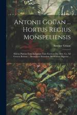 Antonii Goüan ... Hortus Regius Monspeliensis af Antoine Gouan
