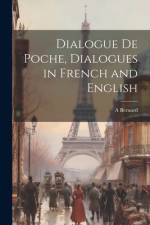 Dialogue De Poche, Dialogues in French and English af A Bernard