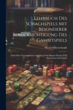 Lehrbuch Des Schachspiels Mit Besonderer Berücksichtigung Des Gambitspiels af Hirsch Silberschmidt