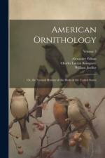 American Ornithology; Or, the Natural History of the Birds of the United States; Volume 3 af Charles Lucian Bonaparte