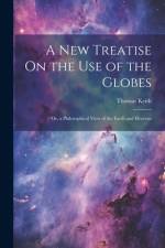 A New Treatise On the Use of the Globes af Thomas Keith