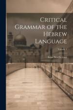 Critical Grammar of the Hebrew Language; Volume 1 af Isaac Nordheimer