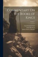 Commentary On the Books of Kings; Volume 1 af James Gracey Murphy