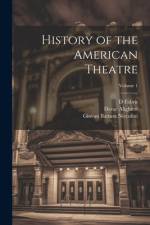 History of the American Theatre; Volume 1 af William Dunlap
