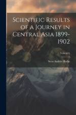 Scientific Results of a Journey in Central Asia 1899-1902; Volume 6 af Sven Anders Hedin