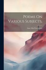 Poems On Various Subjects, af Anne MacVicar Grant