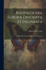 Rhopalocera Europæ Descripta Et Delineata