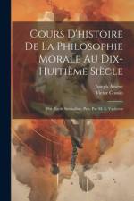 Cours D'histoire De La Philosophie Morale Au Dix-Huitième Siècle af Victor Cousin